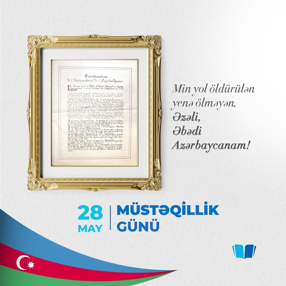 28 May Azərbaycanın milli bayramı - Müstəqillik Günüdür