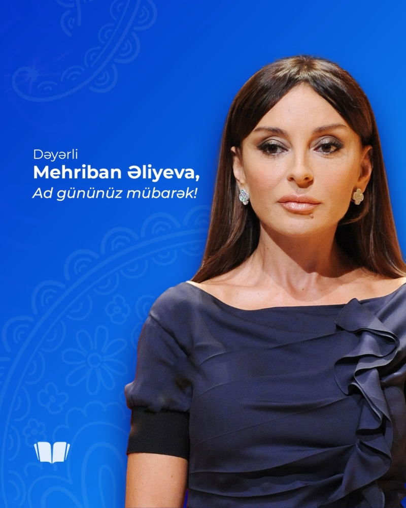 26 avqust – Azərbaycan Respublikasının Birinci vitse-prezidenti, Heydər Əliyev Fondunun Prezidenti Mehriban xanım Əliyevanın doğum günüdür.