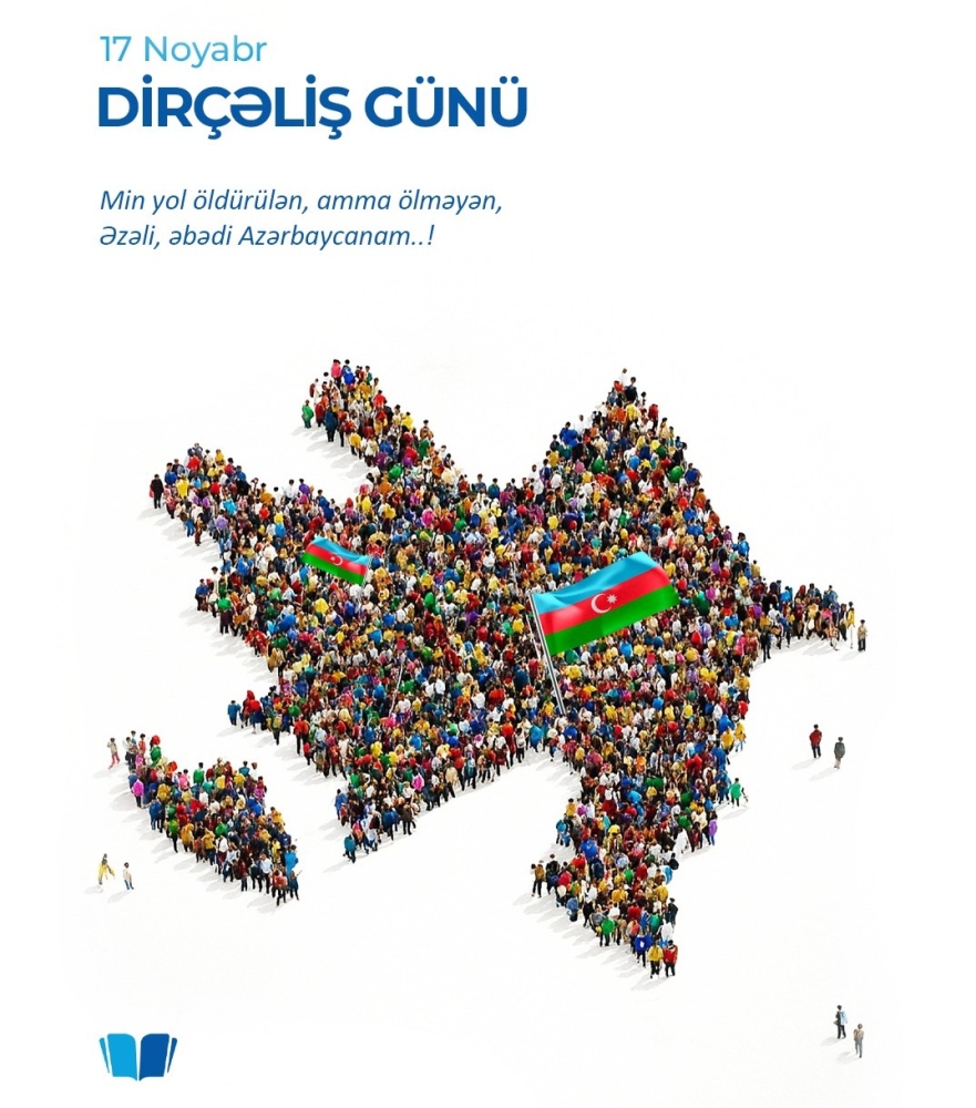 Noyabrın 17-si Azərbaycanda Milli Dirçəliş Günüdür