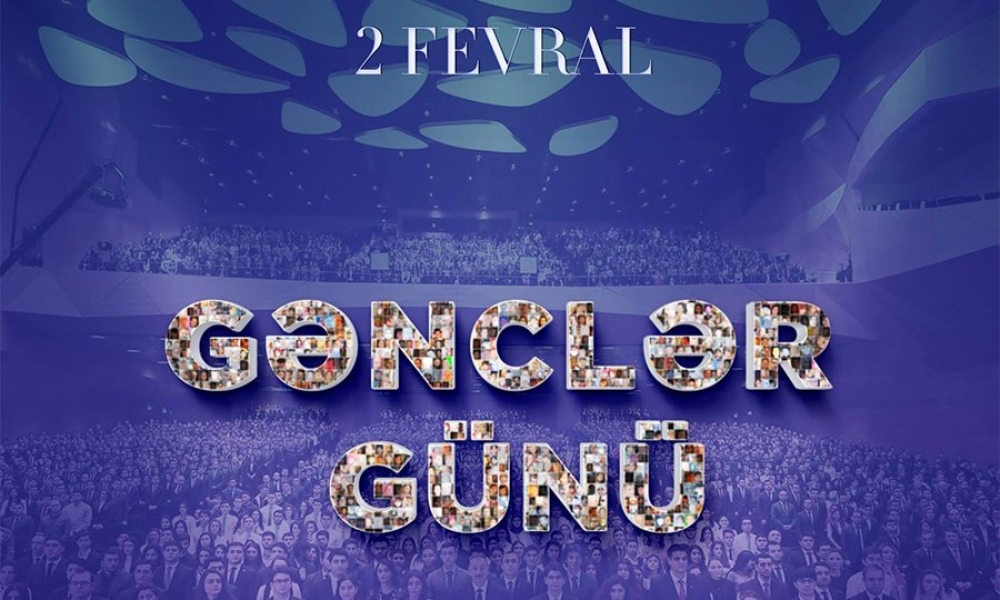 2 Fevral -Azərbaycan Gəncləri Günüdür